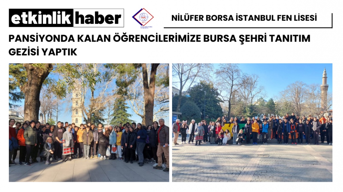 Pansiyonda Kalan Öğrencilerimize Bursa Şehri Tanıtım Gezisi Yaptık